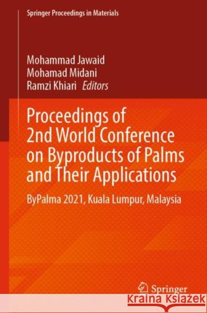 Proceedings of 2nd World Conference on Byproducts of Palms and Their Applications: ByPalma 2021, Kuala Lumpur, Malaysia Mohammad Jawaid Mohamad Midani Ramzi Khiari 9789811961946 Springer - książka