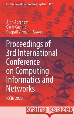 Proceedings of 3rd International Conference on Computing Informatics and Networks: Iccin 2020 Ajith Abraham Oscar Castillo Deepali Virmani 9789811597114 Springer - książka