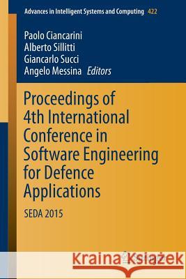 Proceedings of 4th International Conference in Software Engineering for Defence Applications: Seda 2015 Ciancarini, Paolo 9783319278940 Springer - książka