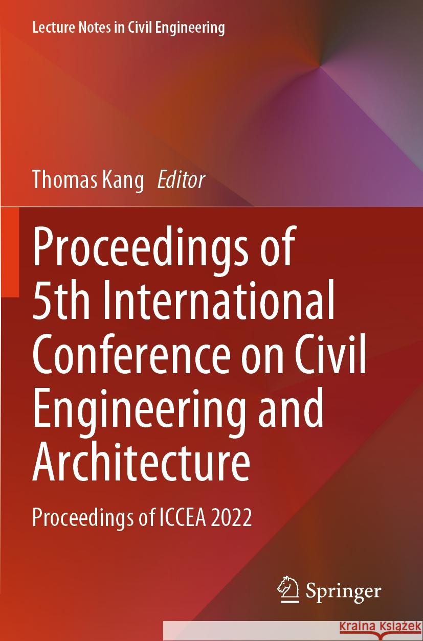 Proceedings of 5th International Conference on Civil Engineering and Architecture  9789819940776 Springer Nature Singapore - książka