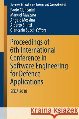 Proceedings of 6th International Conference in Software Engineering for Defence Applications: Seda 2018 Ciancarini, Paolo 9783030146863 Springer - książka