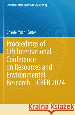 Proceedings of 6th International Conference on Resources and Environmental Research - ICRER 2024  9783031932977 Springer Nature Switzerland - książka
