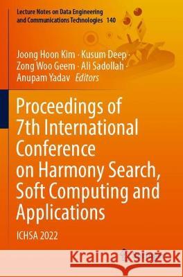 Proceedings of 7th International Conference on Harmony Search, Soft Computing and Applications  9789811929502 Springer Nature Singapore - książka