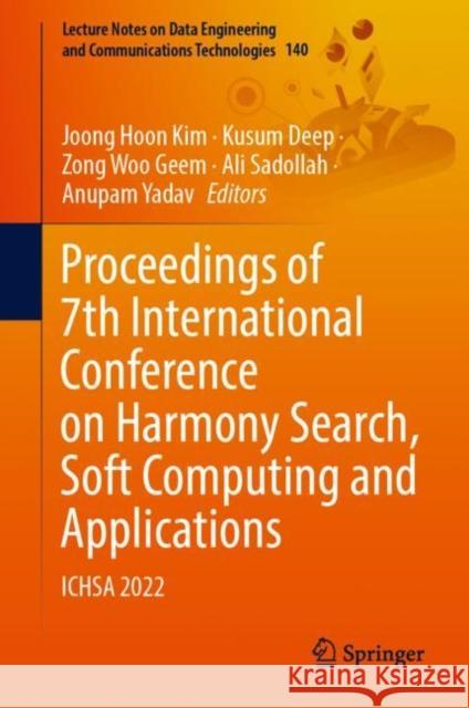 Proceedings of 7th International Conference on Harmony Search, Soft Computing and Applications: Ichsa 2022 Kim, Joong Hoon 9789811929472 Springer Nature Singapore - książka