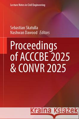 Proceedings of Acccbe 2025 & Convr 2025 Sebastian Skatulla Nashwan Dawood 9783032187116 Springer - książka