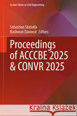 Proceedings of Acccbe 2025 & Convr 2025 Sebastian Skatulla Nashwan Dawood 9783032187116 Springer - książka