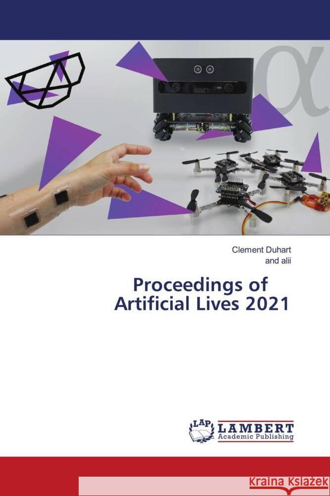 Proceedings of Artificial Lives 2021 Duhart, Clément, alii, and 9786204747248 LAP Lambert Academic Publishing - książka