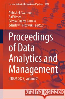 Proceedings of Data Analytics and Management: Icdam 2025, Volume 7 Abhishek Swaroop Bal Virdee S?rgio Duarte Correia 9783032037503 Springer - książka