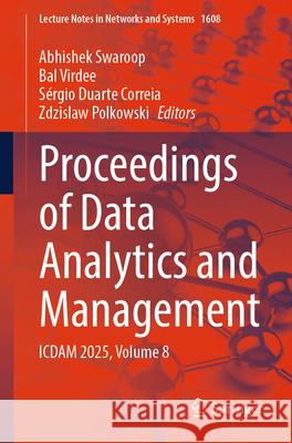 Proceedings of Data Analytics and Management: Icdam 2025, Volume 8 Abhishek Swaroop Bal Virdee S?rgio Duarte Correia 9783032037398 Springer - książka