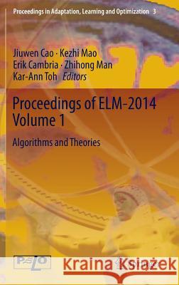 Proceedings of Elm-2014 Volume 1: Algorithms and Theories Cao, Jiuwen 9783319140629 Springer - książka