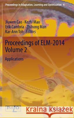 Proceedings of Elm-2014 Volume 2: Applications Cao, Jiuwen 9783319140650 Springer - książka