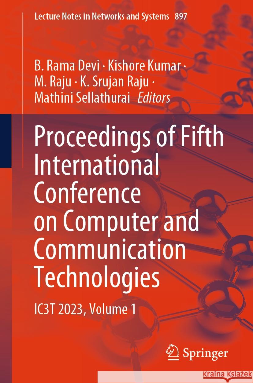 Proceedings of Fifth International Conference on Computer and Communication Technologies: Ic3t 2023, Volume 1 B. Rama Devi Kishore Kumar M. Raju 9789819997039 Springer - książka