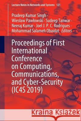 Proceedings of First International Conference on Computing, Communications, and Cyber-Security (Ic4s 2019) Singh, Pradeep Kumar 9789811533686 Springer - książka