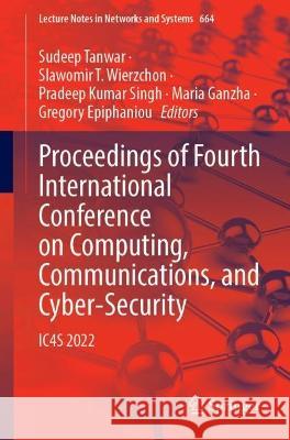 Proceedings of Fourth International Conference on Computing, Communications, and Cyber-Security  9789819914784 Springer Nature Singapore - książka