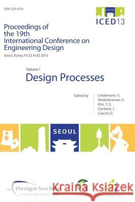 Proceedings of ICED13 Volume 1: Design Processes Lindemann, Udo 9781904670445 Design Society - książka