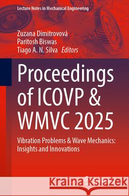 Proceedings of Icovp & Wmvc 2025: Vibration Problems & Wave Mechanics: Insights and Innovations Zuzana Dimitrovov? Paritosh Biswas Tiago A. N. Silva 9783032115485 Springer - książka