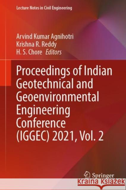 Proceedings of Indian Geotechnical and Geoenvironmental Engineering Conference (IGGEC) 2021, Vol. 2 Arvind Kumar Agnihotri Krishna R. Reddy H. S. Chore 9789811947308 Springer - książka