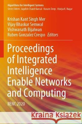 Proceedings of Integrated Intelligence Enable Networks and Computing: Iienc 2020 Singh Mer, Krishan Kant 9789813363090 Springer Nature Singapore - książka