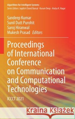 Proceedings of International Conference on Communication and Computational Technologies: Iccct 2021 Sandeep Kumar Sunil Dutt Purohit Saroj Hiranwal 9789811632457 Springer - książka