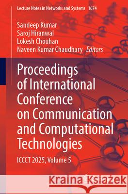 Proceedings of International Conference on Communication and Computational Technologies: Iccct 2025, Volume 5 Sandeep Kumar Saroj Hiranwal Lokesh Chouhan 9789819534975 Springer - książka