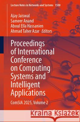 Proceedings of International Conference on Computing Systems and Intelligent Applications: Comsia 2025, Volume 2 Ajay Jaiswal Sameer Anand Aboul Ella Hassanien 9789819683420 Springer - książka