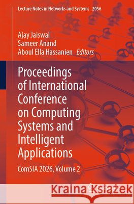 Proceedings of International Conference on Computing Systems and Intelligent Applications: Comsia 2026, Volume 2 Ajay Jaiswal Sameer Anand Aboul Ella Hassanien 9783032309624 Springer - książka