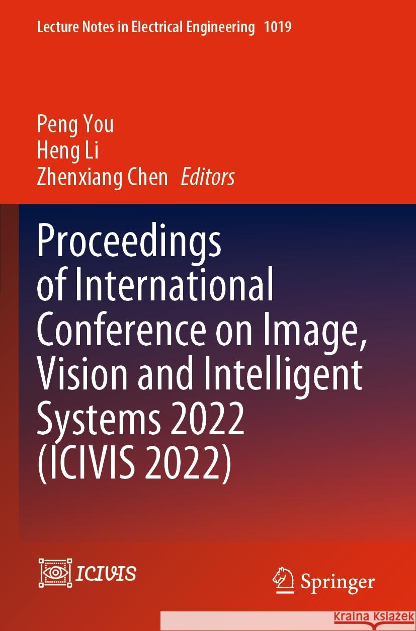 Proceedings of International Conference on Image, Vision and Intelligent Systems 2022 (ICIVIS 2022)  9789819909254 Springer Nature Singapore - książka