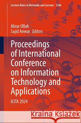 Proceedings of International Conference on Information Technology and Applications: ICITA 2024 Abrar Ullah, Sajid Anwar 9789819617579 Springer Nature Switzerland AG - książka