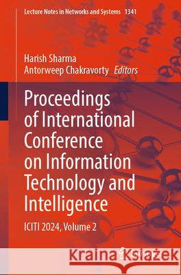 Proceedings of International Conference on Information Technology and Intelligence: Iciti 2024, Volume 2 Harish Sharma Antorweep Chakravorty 9789819651252 Springer - książka