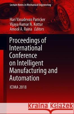 Proceedings of International Conference on Intelligent Manufacturing and Automation: Icima 2018 Vasudevan, Hari 9789811324895 Springer - książka