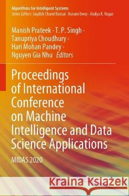 Proceedings of International Conference on Machine Intelligence and Data Science Applications: Midas 2020 Prateek, Manish 9789813340893 Springer Nature Singapore - książka
