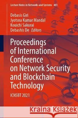 Proceedings of International Conference on Network Security and Blockchain Technology: Icnsbt 2021 Giri, Debasis 9789811931819 Springer Nature Singapore - książka