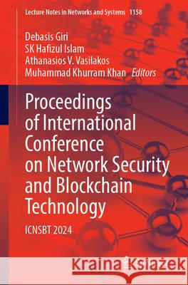 Proceedings of International Conference on Network Security and Blockchain Technology: ICNSBT 2024 Debasis Giri, S. K. Hafizul Islam, Athanasios V. Vasilakos 9789819780501 Springer Verlag, Singapore - książka