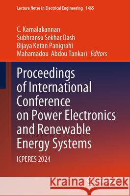 Proceedings of International Conference on Power Electronics and Renewable Energy Systems: Icperes 2024 C. Kamalakannan Subhransu Sekhar Dash Bijaya Ketan Panigrahi 9789819502066 Springer - książka