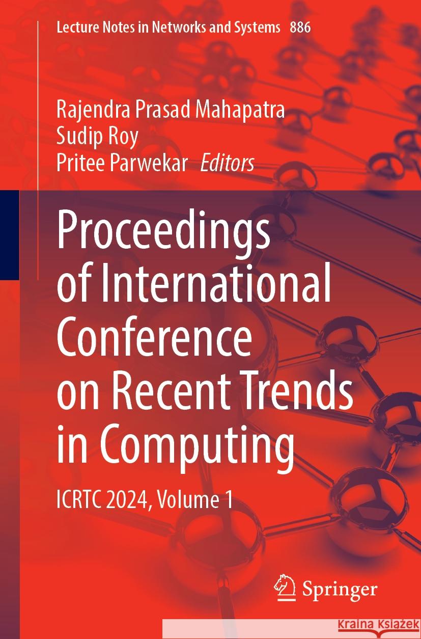 Proceedings of International Conference on Recent Trends in Computing: ICRTC 2024, Volume 1 Rajendra Prasad Mahapatra, Sudip Roy, Pritee Parwekar 9789819789450 Springer Verlag, Singapore - książka