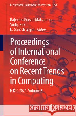 Proceedings of International Conference on Recent Trends in Computing: Icrtc 2025, Volume 2 Rajendra Prasad Mahapatra Sudip Roy D. Ganesh Gopal 9783032114525 Springer - książka