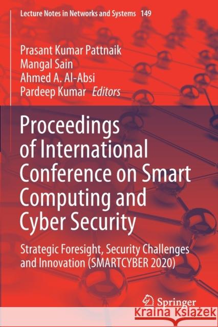 Proceedings of International Conference on Smart Computing and Cyber Security: Strategic Foresight, Security Challenges and Innovation (Smartcyber 202 Pattnaik, Prasant Kumar 9789811579929 Springer Singapore - książka
