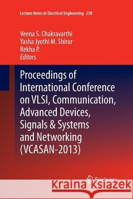 Proceedings of International Conference on Vlsi, Communication, Advanced Devices, Signals & Systems and Networking (Vcasan-2013) Chakravarthi, Veena S. 9788132217152 Springer - książka