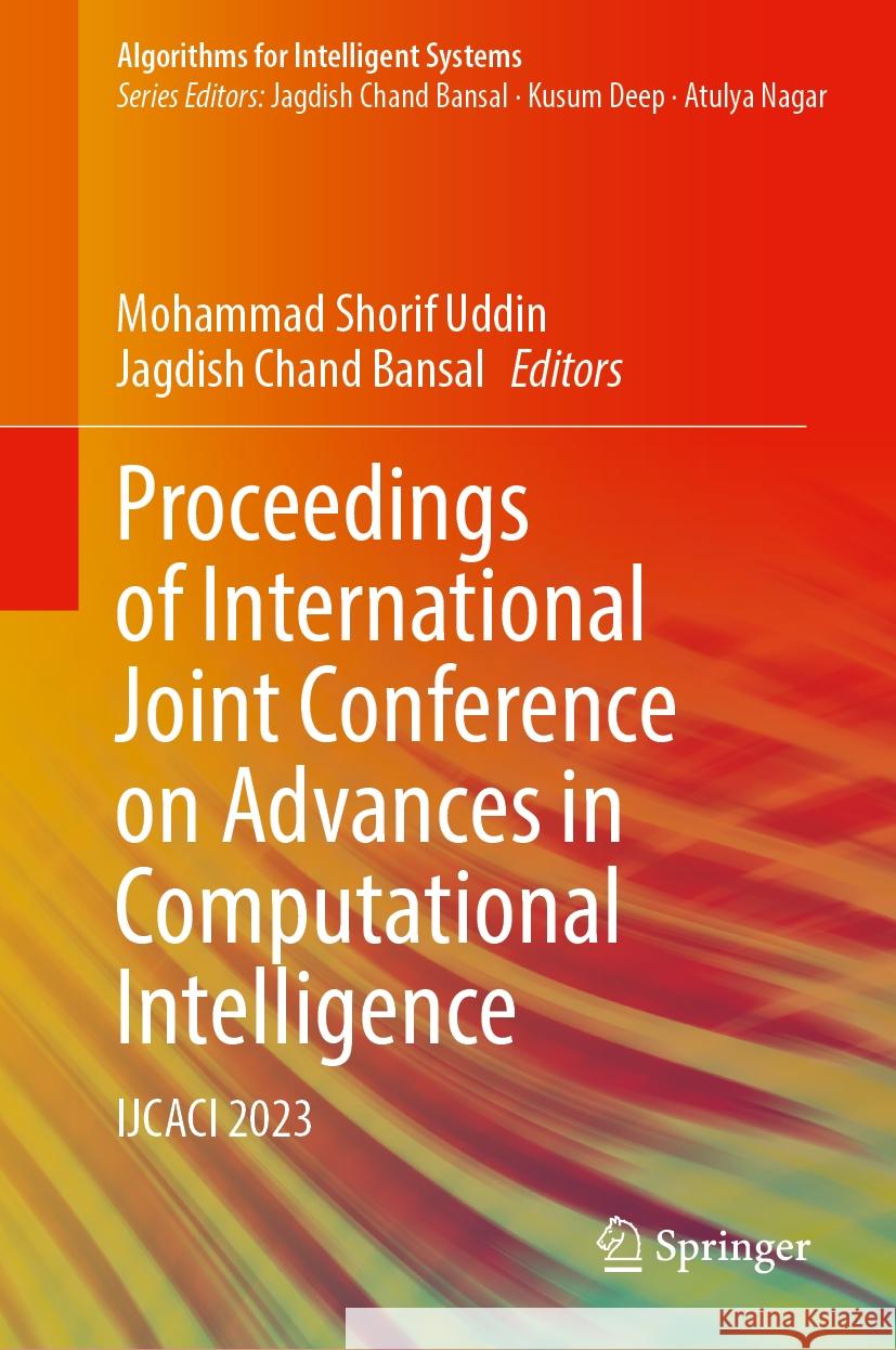 Proceedings of International Joint Conference on Advances in Computational Intelligence: Ijcaci 2023 Mohammad Shorif Uddin Jagdish Chand Bansal 9789819701797 Springer - książka