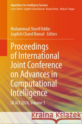 Proceedings of International Joint Conference on Advances in Computational Intelligence: IJCACI 2024, Volume 1 Mohammad Shorif Uddin, Jagdish Chand Bansal 9789819637409 Springer Nature Switzerland AG - książka