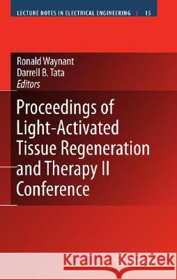 Proceedings of Light-Activated Tissue Regeneration and Therapy Conference Ronald Waynant Darrell B. Tata 9780387718088 Springer - książka