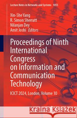 Proceedings of Ninth International Congress on Information and Communication Technology: Icict 2024, London, Volume 10 Xin-She Yang R. Simon Sherratt Nilanjan Dey 9789819754403 Springer - książka