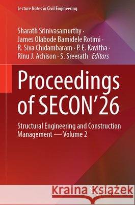 Proceedings of Secon'26: Structural Engineering and Construction Management -- Volume 2 Sharath Srinivasamurthy James Olabode Bamidele Rotimi R. Siva Chidambaram 9783032385109 Springer - książka