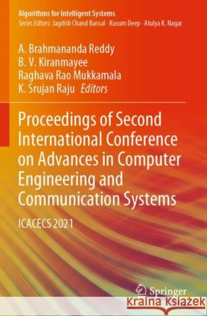 Proceedings of Second International Conference on Advances in Computer Engineering and Communication Systems: ICACECS 2021 A. Brahmananda Reddy B. V. Kiranmayee Raghava Rao Mukkamala 9789811673917 Springer - książka