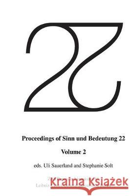 Proceedings of Sinn und Bedeutung 22: Volume 2 Solt, Stephanie 9781722837730 Createspace Independent Publishing Platform - książka