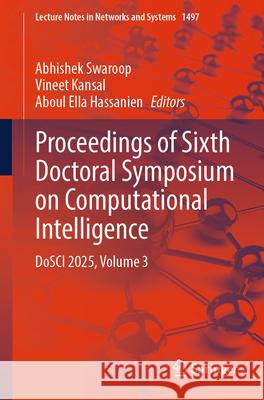Proceedings of Sixth Doctoral Symposium on Computational Intelligence  9789819691838 Springer - książka