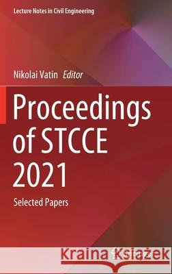 Proceedings of Stcce 2021: Selected Papers Nikolai Vatin 9783030801021 Springer - książka