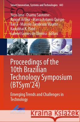 Proceedings of the 10th Brazilian Technology Symposium (Btsym'24): Emerging Trends and Challenges in Technology Yuzo Iano Osamu Saotome Rangel Arthur 9783031926501 Springer - książka