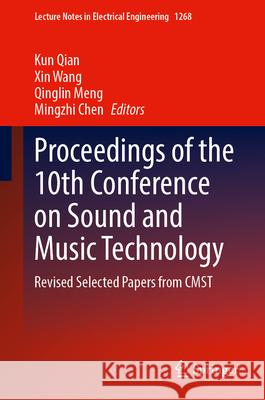 Proceedings of the 10th Conference on Sound and Music Technology  9789819779611 Springer - książka