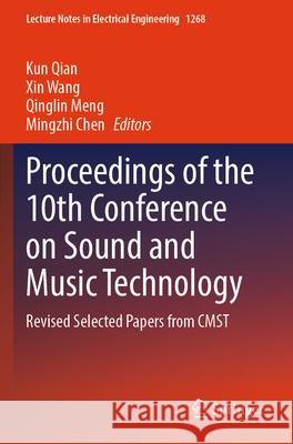 Proceedings of the 10th Conference on Sound and Music Technology  9789819779642 Springer - książka